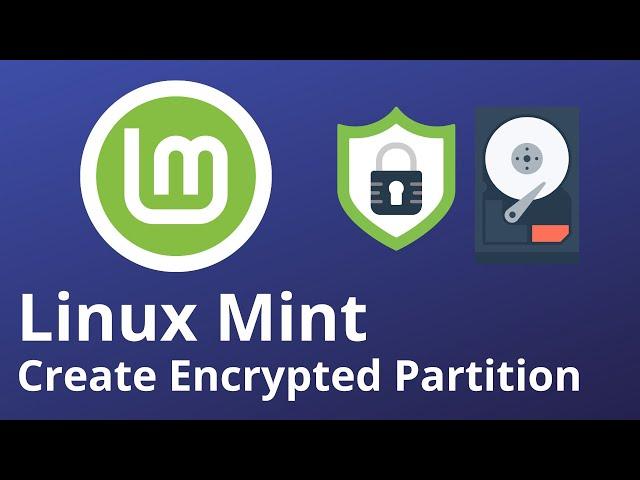 Create encrypted partition AFTERWARDS - Linux Mint Tutorial for beginners