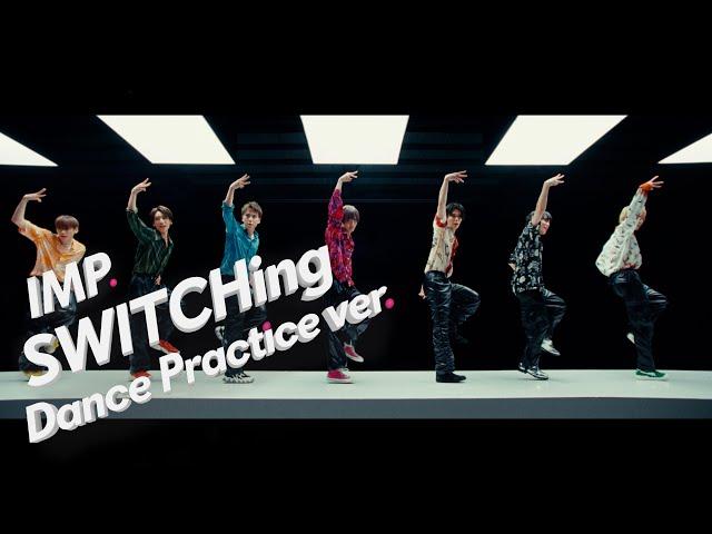 IMP.「SWITCHing」Dance Practice ver.