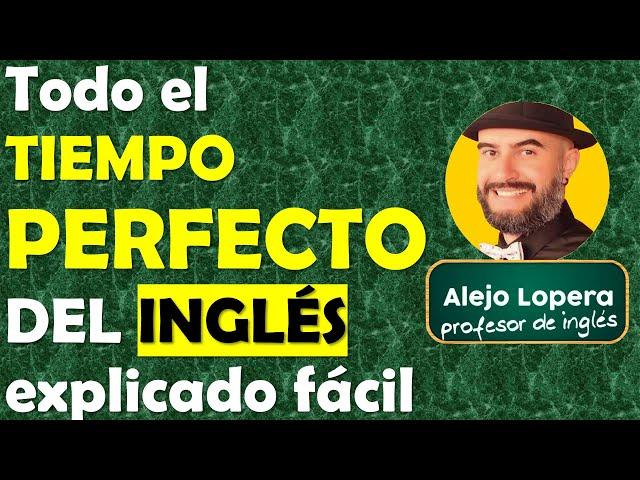 Todos los TIEMPOS PERFECTOS en INGLÉS