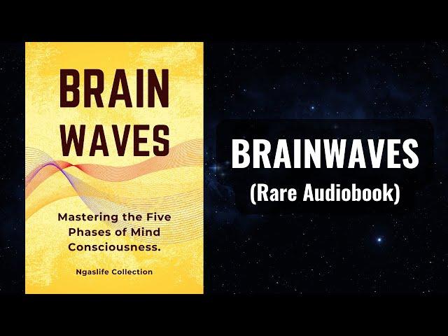 Brain Waves - Mastering the Five Phases of Mind Consciousness Audiobook