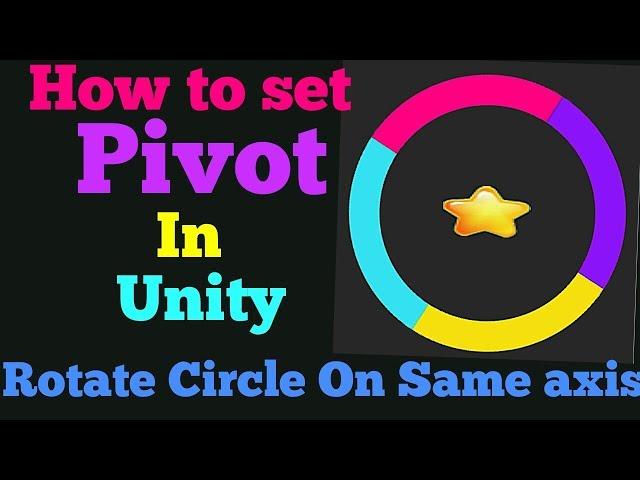 How to set Pivot in unity? | How to rotate circle on axis?