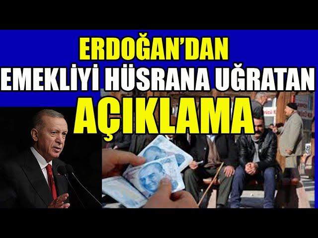 Erdoğan'dan Emekliyi Hüsrana Uğratan Açıklama