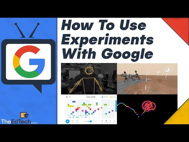 How To Use Experiments With Google In The Classroom - Teacher's Guide