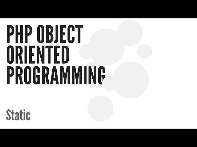 PHP Object Oriented Programming (OOP): Static (10/13)