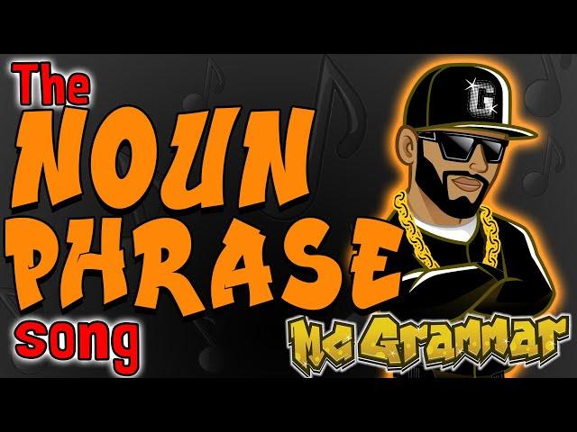 The Noun Phrase Song | MC Grammar  | Educational Rap Songs for Kids 