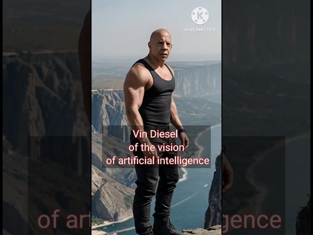 Vin Diesel in AI.