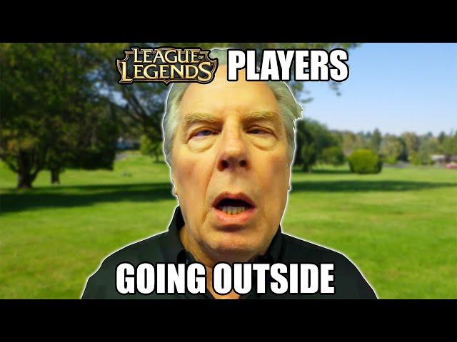 League of Legends players going outside