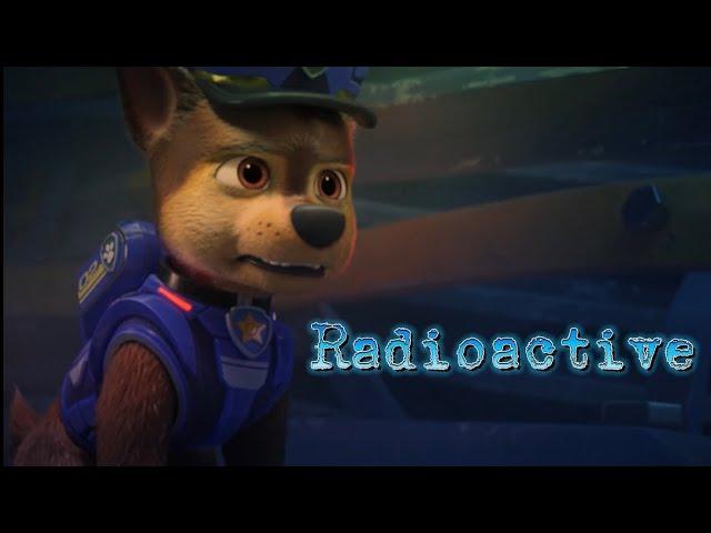 Radioactive~{Paw Patrol The Movie}