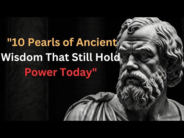 10 Ancient Pearls of Wisdom That Are Still Shockingly Relevant