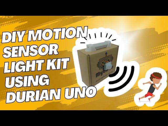 DIY MOTION SENSOR LIGHT KIT USING DURIAN UNO