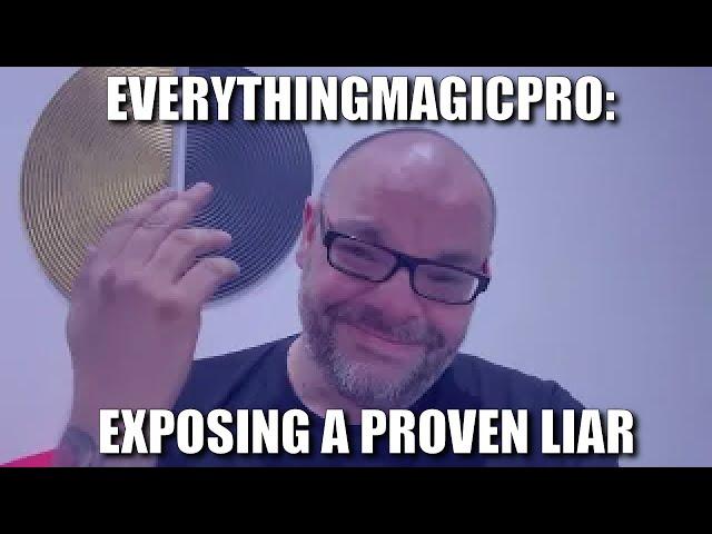 EverythingMagicPro Is A Proven Liar