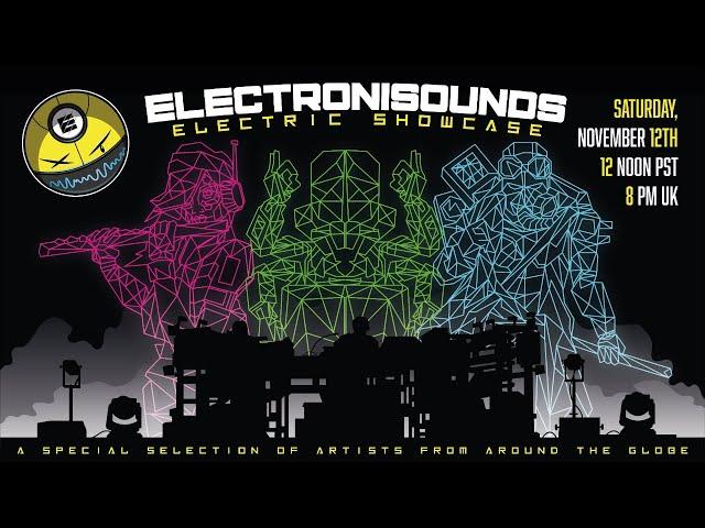 Electronisounds Electric Showcase! (Live Performances and Prize Giveaways!)