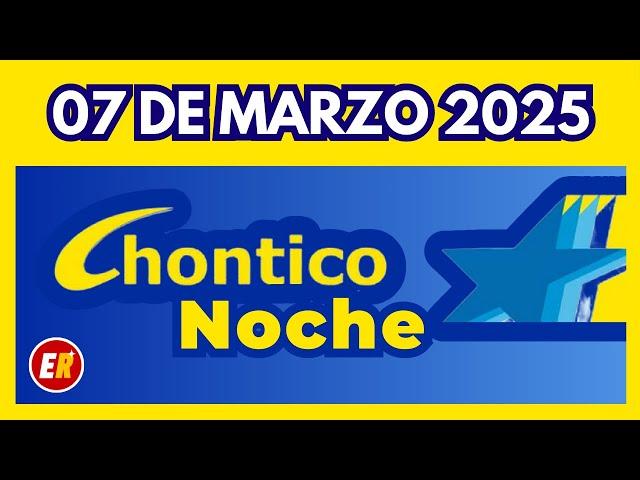 RESULTADO CHONTICO NOCHE del VIERNES 07 de marzo de 2025 ULTIMO RESULTADO