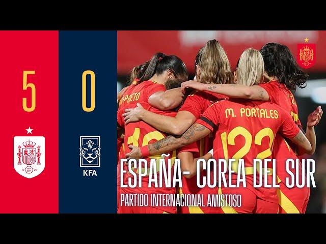 RESUMEN | España 5-0 República de Corea | Partido internacional amistoso |  SEFUTBOL