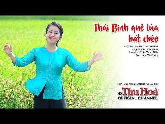 Thái Bình Quê Lúa Hát Chèo | Thu Hòa hát chèo [Official MV]