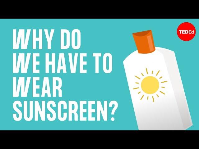 Why do we have to wear sunscreen? - Kevin P. Boyd