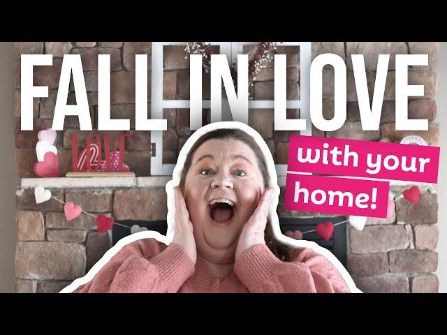 How to Fall in Love with Your Home