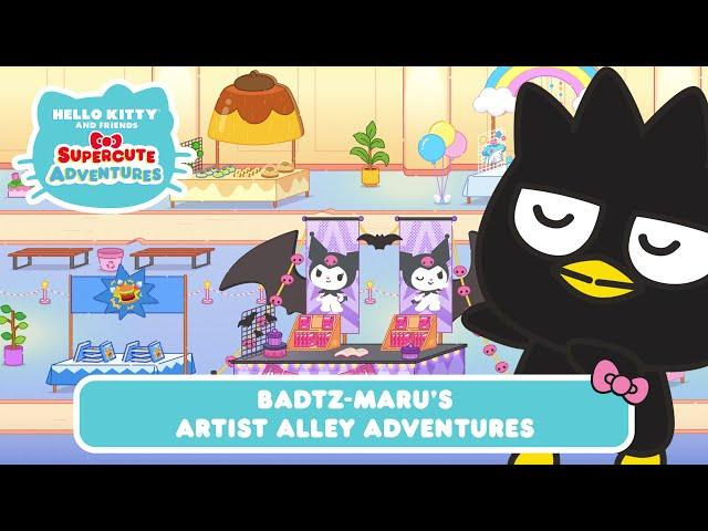 Badtz-maru Artist Alley Adventures | Hello Kitty and Friends Supercute Adventures S8 EP2