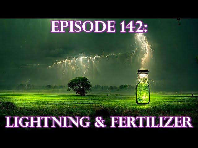 Episode 142: ANCIENT TECHNOLGY - Lightning And Fertilizer - The Genesis Of Stone Circle Construction