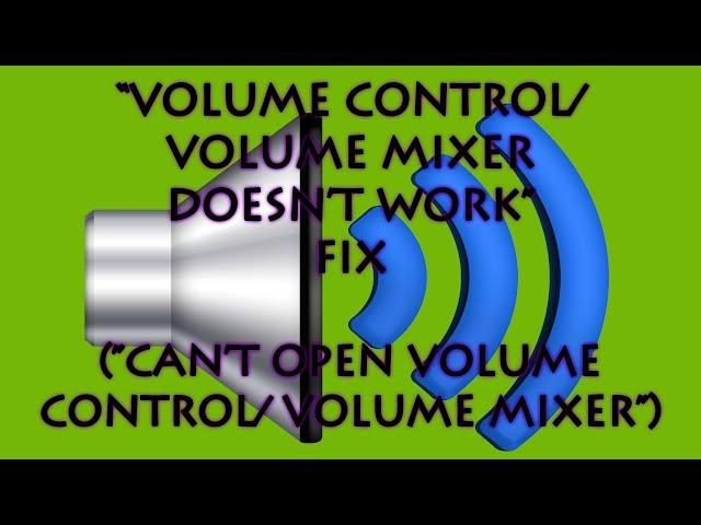 "Volume Control/Mixer Doesn't Work" Fix (Can't Open Volume Control/Mixer) [Windows 7] [2022]