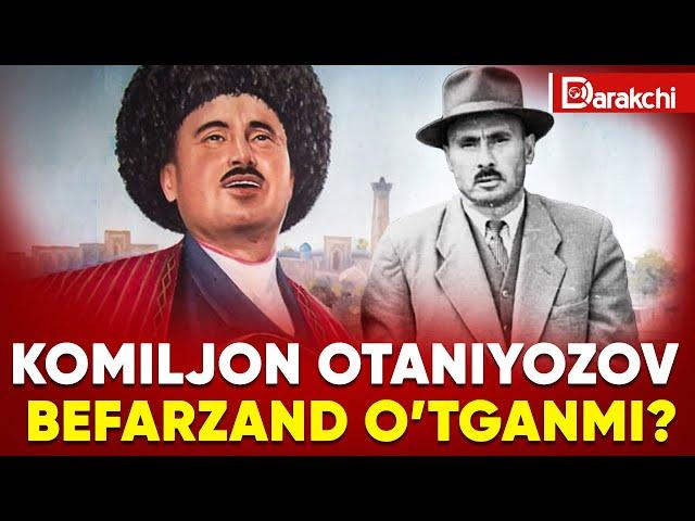 KOMILJON OTANIYOZOV BEFARZAND  OʻTGANMI?