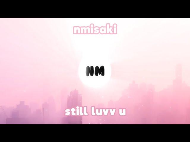 nMisaki - Still Luvv U [Official Video Lyrics]