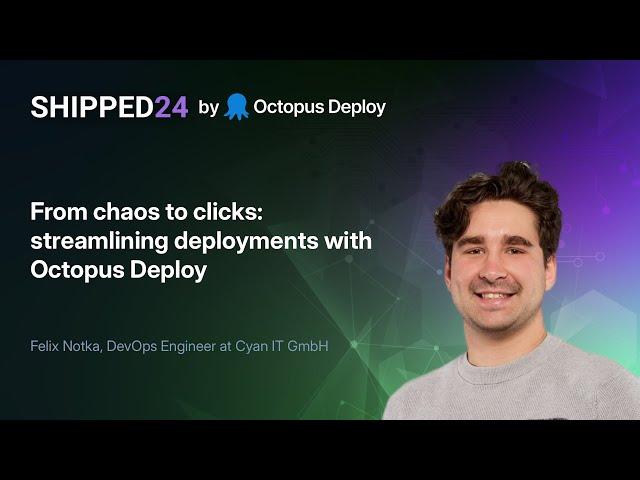 From chaos to clicks: streamlining deployments with Octopus Deploy