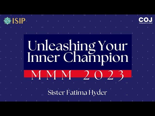 Unleashing Your Inner Champion - MMM Challenge 2023 Motivational Session | Sister Fatima Hyder | COJ