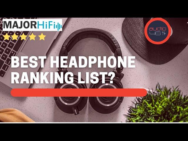 Is This the Best Headphone Ranking List?