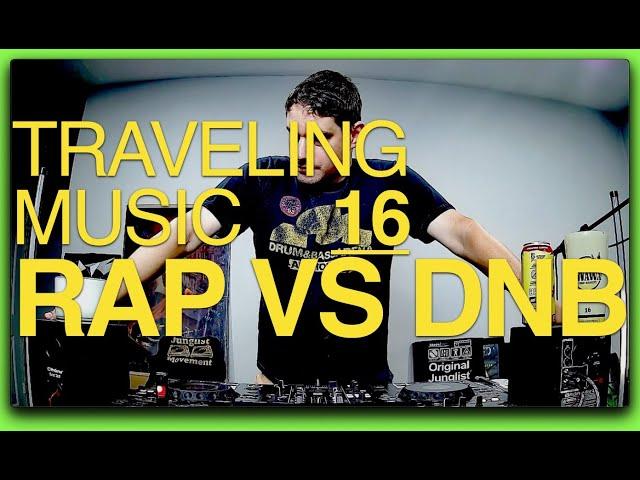 Traveling Music 16 - Rap Vs DnB