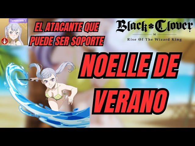 Guia Avanzada de Personaje: Noelle de Verano (S2) | Black Clover M