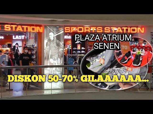 BANJIR DISKON SPORT STATION TERMURAH PLAZA ATRIUM SENEN UP TO 70% DISERBU PENGUNJUNG