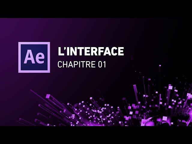 [Initiation complète d’After Effects] - 01 L'interface