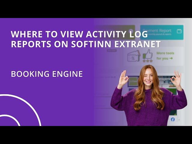 Where to View Activity Log Reports on Softinn Extranet (Hotel Booking Engine)