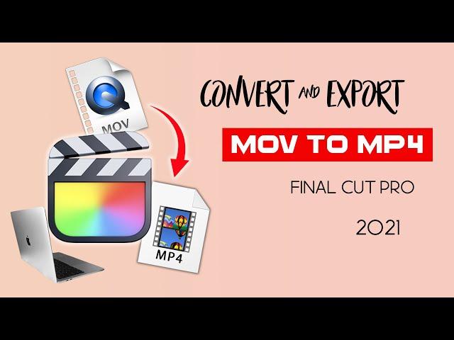 How to Convert MOV to MP4 Video File Format | Final Cut Pro 2021