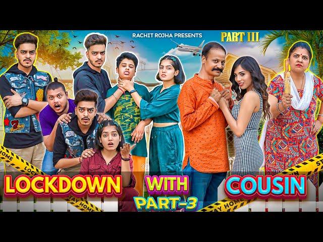 LOCKDOWN WITH COUSIN ( Episode -3 ) || Rachit Rojha