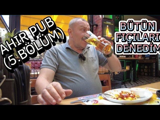 AHIR PUB! BÜTÜN FIÇILARI DENEDİM. EN GÜZELİ HANGİSİ? TADIM NOTLARI...