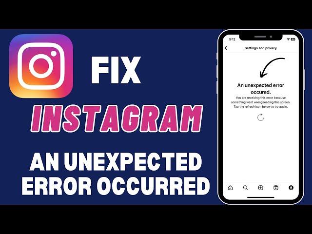 How to fix an unexpected error occurred on Instagram iPhone