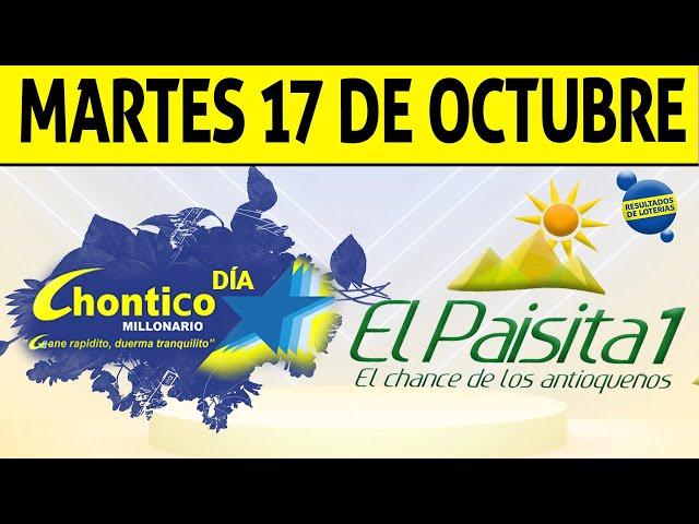 Resultados PAISITA y CHONTICO DIA del Martes 17 de Octubre de 2023 | CHANCE 