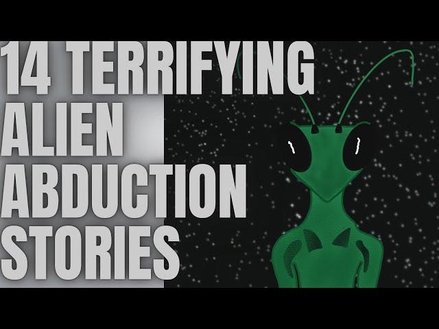 14 Terrifying Alien Abductions [CHAPTERS INCLUDED] [COMPILATION]