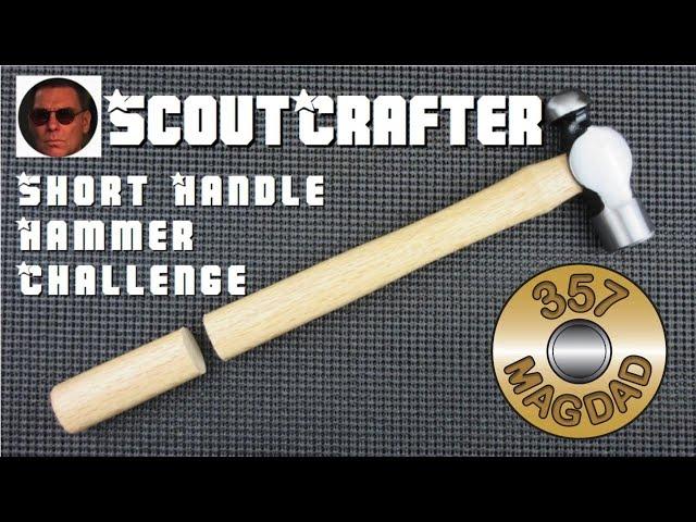 ScoutCrafter Short Handle Hammer Challenge