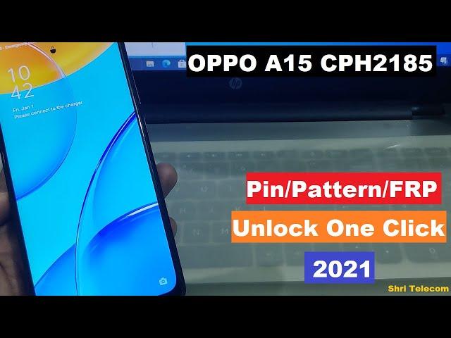 OPPO A15 CPH2185 Pin/Pattern/FRP Unlock One Click 2021 Shri Telecom