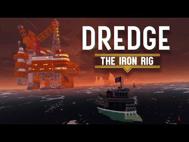 Dredge: The Iron Rig DLC - Explained