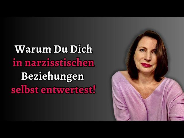 Warum du dich selbst ständig abwertest - Narzisstische Beziehungen