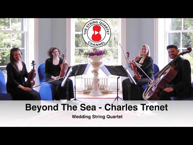 Beyond The Sea (Charles Trenet) Wedding String Quartet