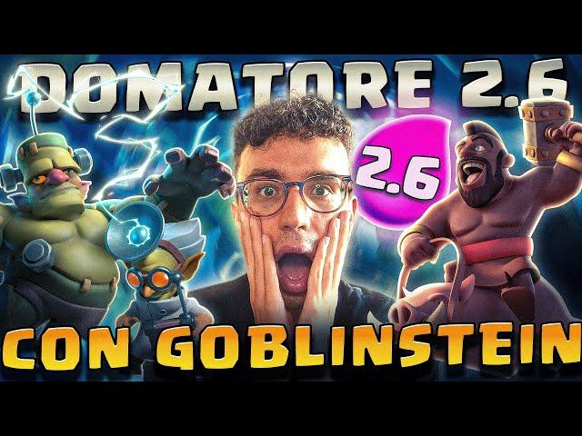 DOMATORE 2.6 ...CON GOBLINSTEIN! PAZZIA TOTALE - CLASH ROYALE ITA