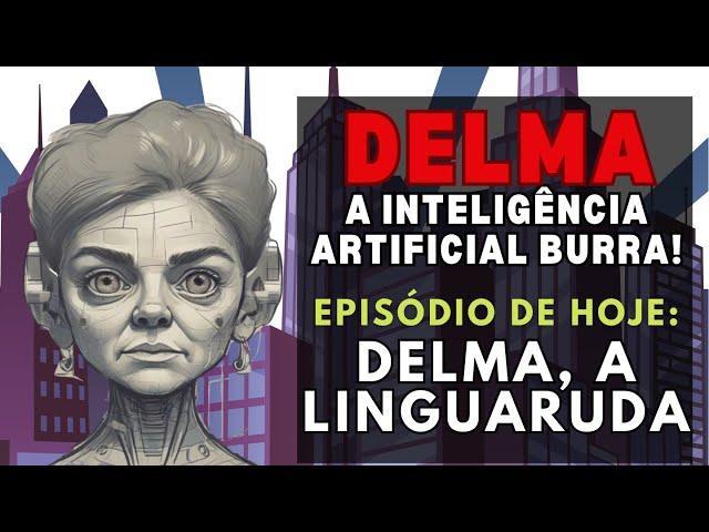 DELMA, A LINGUARUDA!