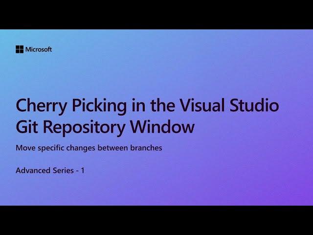 Cherry Picking in the Visual Studio Git Repository Window [Ep 1] | Advanced Series