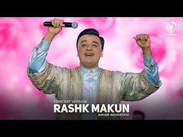 Анвар Ахмедов - Рашк макун (Консерт, 2024) | Anvar Akhmedov - Rashk makun (Concert version)