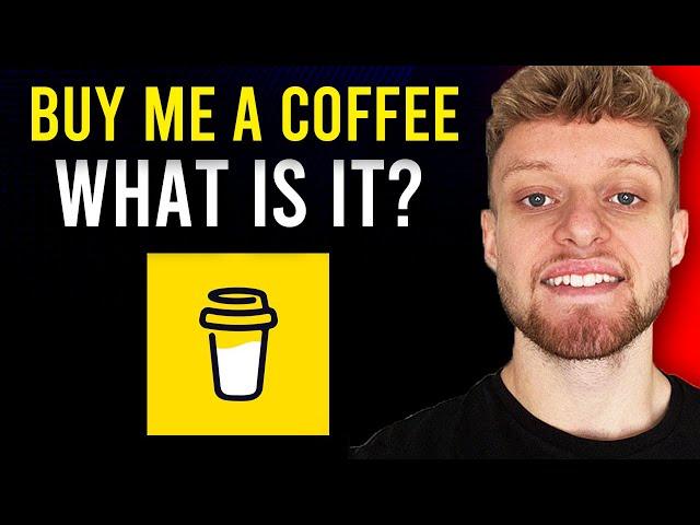 What is Buy Me a Coffee? | Full Guide and Explanation